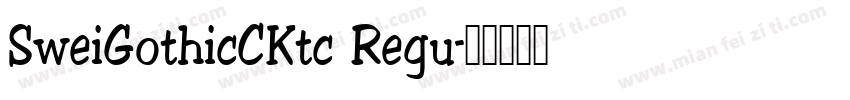 SweiGothicCKtc Regu字体转换
